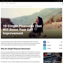 10 Simple Pleasures That Will Boost Your Self Improvement - sharpme