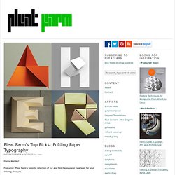 Pleat Farm’s Top Picks: Folding Paper Typography