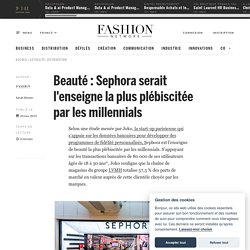 Beauté : Sephora serait l'enseigne la plus plébiscitée par les millennials - Actualité : distribution (#1157685)