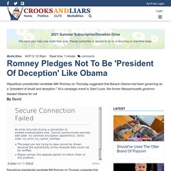 Romney Pledges Not to Be 'President of Deception' Like Obama