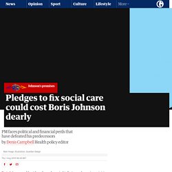 Pledges to fix social care could cost Boris Johnson dearly
