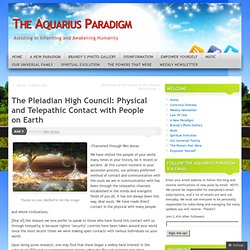 The Pleiadian High Council: Physical and Telepathic Contact with People on Earth