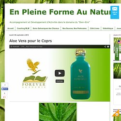 En Pleine Forme Au Naturel: Aloe Vera pour le Coprs