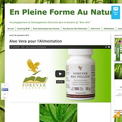 En Pleine Forme Au Naturel: Aloe Vera pour l'Alimentation