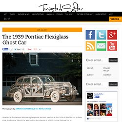 The Incredible 1939 Pontiac Plexiglass Ghost Car [21 pics]