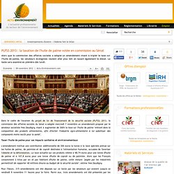 PLFSS 2013 : la taxation de l'huile de palme votée en commission au Sénat