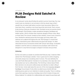PLIA Designs Reid Satchel A Review