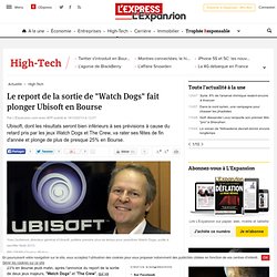 Le report de la sortie de "Watch Dogs" fait plonger Ubisoft en Bourse
