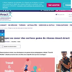 Plongez au coeur des serious game du réseau Anact-Aract, janvier 2020