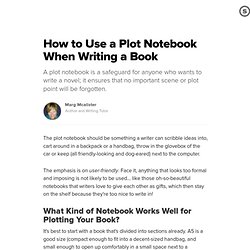 How to Use a Plot Notebook When Writing a Book: A Simple Plotting Tool to Make Fiction Writing Easier