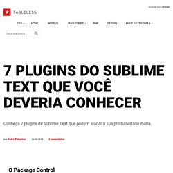7 Plugins do sublime text que você deveria conhecer - Tableless