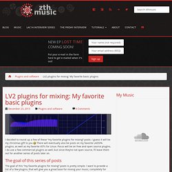 LV2 plugins for mixing: My favorite basic plugins for mixing- zthmusic