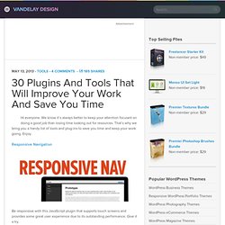 30 Plugins And Tools That Will Improve Your Work And Save You Time