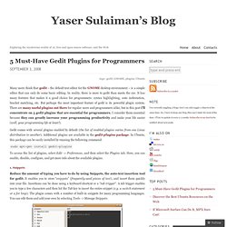 5 Must-Have Gedit Plugins for Programmers « Yaser Sulaiman’s Blog