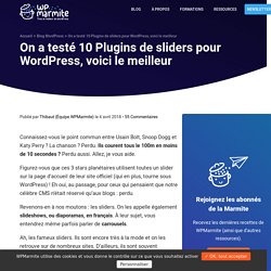 On a testé 10 Plugins de sliders pour WordPress, voici le meilleur