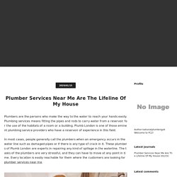 Plumber Services Near Me Are The Lifeline Of My House