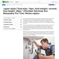 <span style="font-size: 14px; font-weight: normal; line-height: 20px;">Plumber Services Are Necessary For Your Home</span>