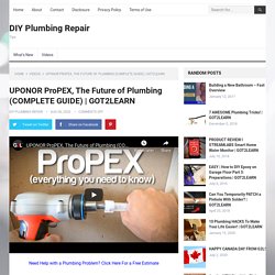 UPONOR ProPEX, The Future of Plumbing (COMPLETE GUIDE)