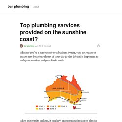 Top plumbing services provided on the sunshine coast?