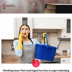 Plumbing Issues That Could Signal You Have A Larger Underlying Problem -