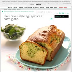 Ricetta Plumcake salato agli spinaci e parmigiano - Cucchiaio d'Argento