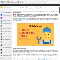 Stallion Plumbing and Drains: Fix All Your Pluming Issues on Spot with Expert Team