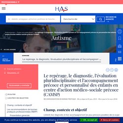 Le repérage, le diagnostic, l’évaluation pluridisciplinaire et l’accompagnement précoce et personnalisé des enfants en centre d’action médico-sociale précoce (CAMSP)