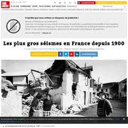 Les plus gros séismes en France depuis 1900