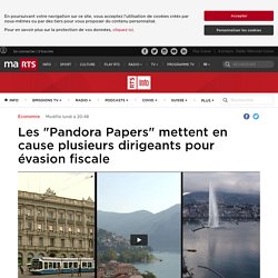 Les "Pandora Papers" mettent en cause plusieurs dirigeants pour évasion fiscale - rts.ch - Economie