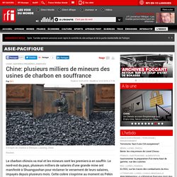 Chine: plusieurs milliers de mineurs des usines de charbon en souffrance - Asie-Pacifique