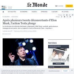 Après plusieurs tweets déconcertants d’Elon Musk, l’action Tesla plonge