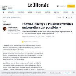 Thomas Piketty : « Plusieurs retraites universelles sont possibles »