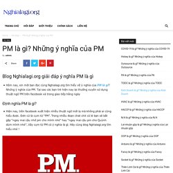 PM là gì? Những ý nghĩa của PM - Nghialagi.org