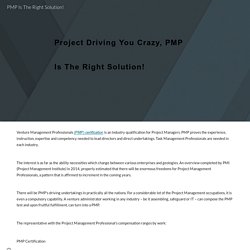 Project Driving You Crazy, PMP Is The Right Solution!