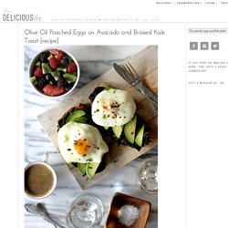 Olive Oil Poached Eggs on Avocado and Braised Kale Toast {recipe}