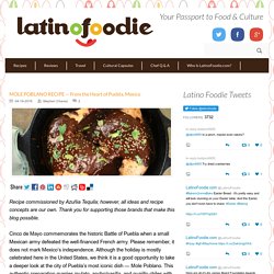 MOLE POBLANO RECIPE - From the Heart of Puebla, Mexico - Latino Foodie
