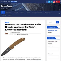 Here Are the Good Pocket Knife Brands You Need (or Didn’t Know You Needed) - GeeksScan