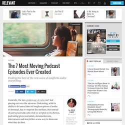 2015/07 [] The 7 Most Moving Podcast Episodes Ever Created