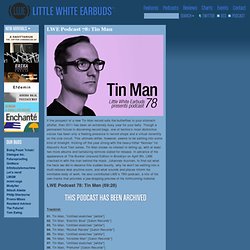 LWE Podcast 78: Tin Man