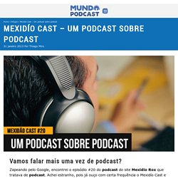 Podcast: Mexidío Cast - Um podcast sobre podcast