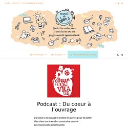 Podcast : Du coeur à l'ouvrage - Carnets de Bloomr