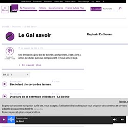 Le Gai savoir : podcast et réécoute sur France Culture