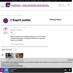 L'Esprit public : podcast et réécoute sur France Culture