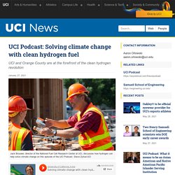UCI_EDU 17/01/21 UCI Podcast: Solving climate change with clean hydrogen fuel