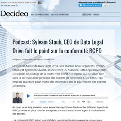 Podcast: Sylvain Staub, CEO de Data Legal Drive fait le point sur la conformité RGPD