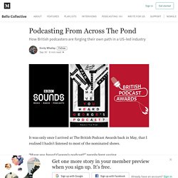 Podcasting From Across The Pond - Bello Collective