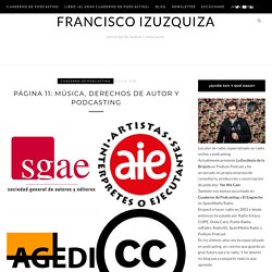 Página 11: Música, derechos de autor y podcasting - Francisco Izuzquiza