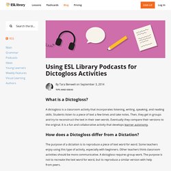 Using ESL Library Podcasts for Dictogloss Activities
