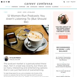 12 Women-Run Podcasts You Should Be Listening To