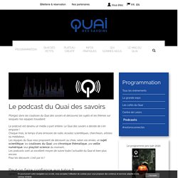 Podcasts - Quai des Savoirs